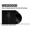 WIEGEDOOD - There\'s Always Blood At The En LP