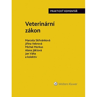 Veterinární zákon. Praktický komentář č. 166/1999 Sb. - Marcela Skřivánková
