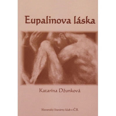 Eupalinova láska - Katarína Džunková