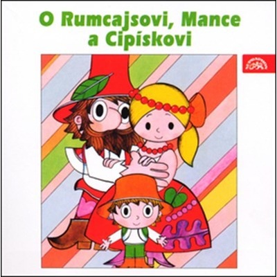 O Rumcajsovi, Mance a Cipískovi - Václav Čtvrtek; Karel Höger