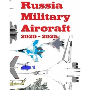 Russia Military Aircraft: 2020 - 2025 | Alexandre Zanfirov (ISBN: 9781706822868)