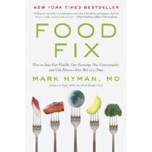 Food Fix: How to Save Our Health, Our Economy, Our Communities, and Our Planet--One Bite at a Time | Mark Hyman (ISBN: 9780316453141)