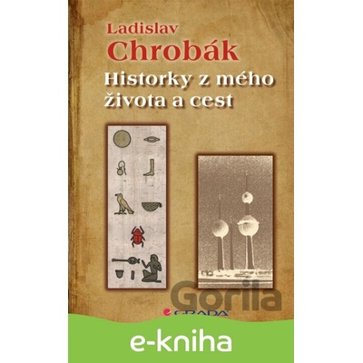 E-kniha Historky z mého života a cest - Ladislav Chrobák