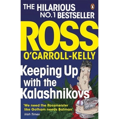 Keeping Up with the Kalashnikovs (Ross O'Carroll-Kelly)