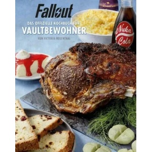 Fallout: Das offizielle Kochbuch für Vaultbewohner | Victoria Rosenthal (ISBN: 9783833237065)