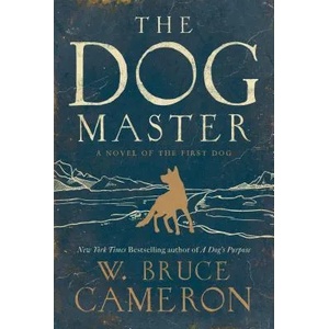 The Dog Master | W. Bruce Cameron (ISBN: 9780765374646)