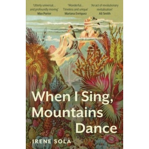 When I Sing, Mountains Dance (ISBN: 9781783788255)