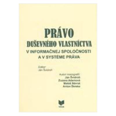 Právo duševného vlastníctva v informačnej spoločnosti a v systéme práva