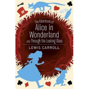Adventures of Alice in Wonderland and Through the Looking Glass | Lewis Carroll (ISBN: 9781788882941)
