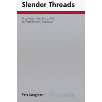 Slender Threads: a young person's guide to Parkinson's Disease