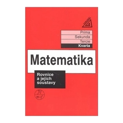 Matematika Rovnice a jejich soustavy Jiří Herman