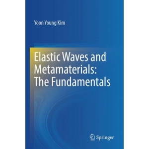 Elastic Waves and Metamaterials: The Fundamentals | Yoon Young Kim (ISBN: 9789819947782)