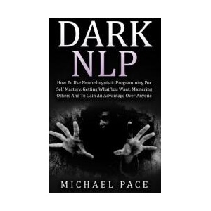 Dark Nlp | Michael Pace (ISBN: 9781518825392)