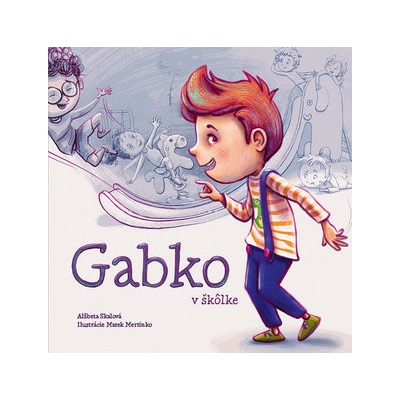 Gabko v škôlke - Alžbeta Skalová, Marek Mertinko ilustrátor
