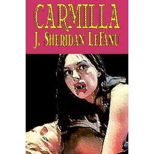 Carmilla by J. Sheridan LeFanu, Fiction, Literary, Horror, Fantasy | Joseph Sheridan Le Fanu (ISBN: 9781587155956)