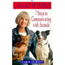 The Language of Animals: 7 Steps to Communicating with Animals Gurney CarolPaperback