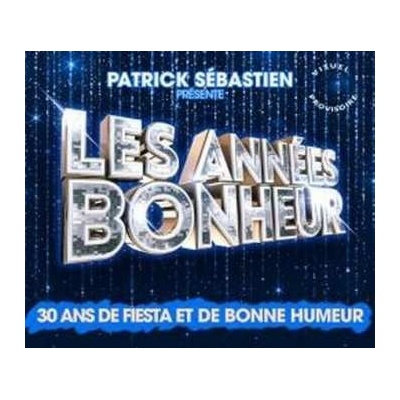Various Artists - Les Annees Bonheur, Patrick Sebastien Presente CD