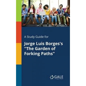 Study Guide for Jorge Luis Borges's the Garden of Forking Paths | Cengage Learning Gale (ISBN: 9781375391092)