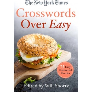 The New York Times Crosswords Over Easy: 75 Easy Crossword Puzzles (2021)