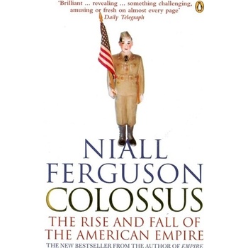 Colossus The rise and fall of the American empire