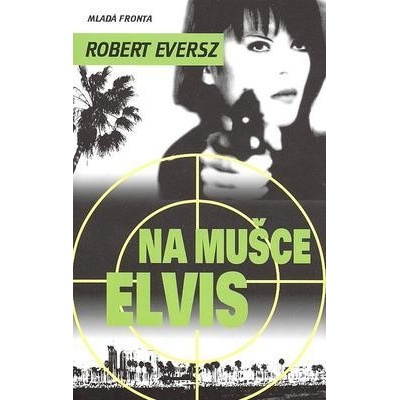 Na mušce Elvis - Robert Eversz