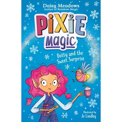 Pixie Magic Dotty and the Sweet Surprise - Daisy Meadows