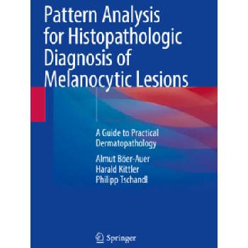 Image 1 of Pattern Analysis for Histopathologic Diagnosis of Melanocytic Lesions | Almut Böer-Auer, Harald Kittler, Philipp Tschandl