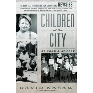 Children of the City: At Work and at Play | David Nasaw (ISBN: 9780345802972)