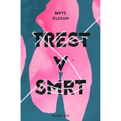 Trest a smrt - Olsson Mats - nejprodávanější švédska detektivka roku 2014
