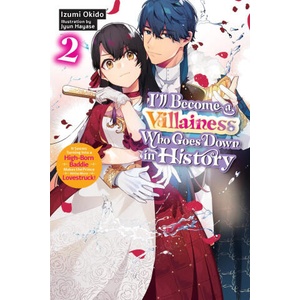 I'll Become a Villainess Who Goes Down in History, Vol. 2 (Novel) | Sarah Moon (2025)