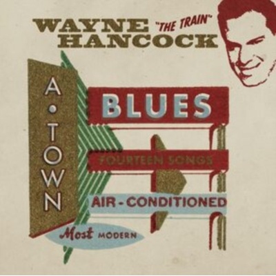 A-town blues - Wayne Hancock LP