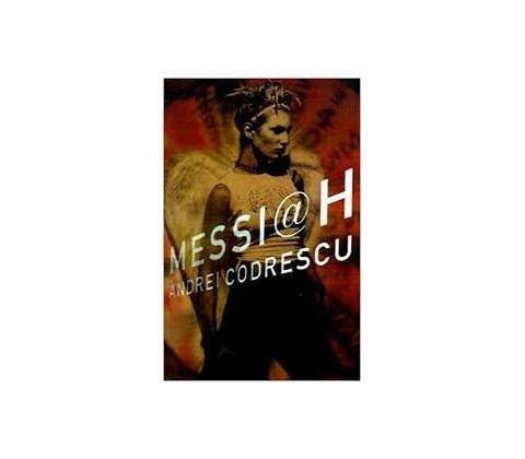 Andrei Codrescu - Messiah
