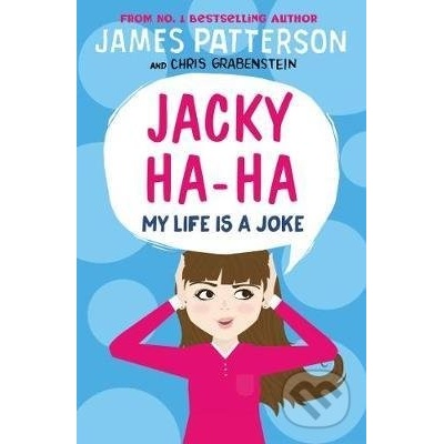 Jacky Ha-Ha: My Life is a Joke - James Patterson