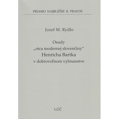 Osudy „otca modernej slovenčiny“ Henricha Bartka v dobrovoľnom vyhnanstve 49 - Jozef M. Rydlo
