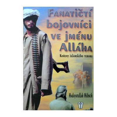 Fanatičtí bojovníci ve jménu Alláha