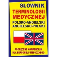 Słownik terminologii medycznej polsko-angielski angielsko-polski