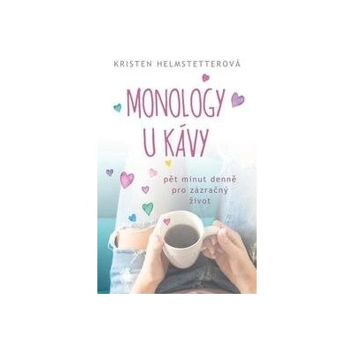 Monology u kávy - Pět minut denně pro zázračný život, Helmstetterová