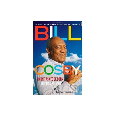 I Didn't Ask to Be Born - But I\'m Glad I Was - Bill Cosby
