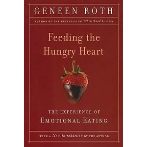 Feeding the Hungry Heart | Geneen Roth (ISBN: 9780452270831)