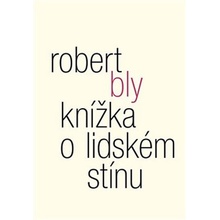 Robert Bly: Knížka o lidském stínu