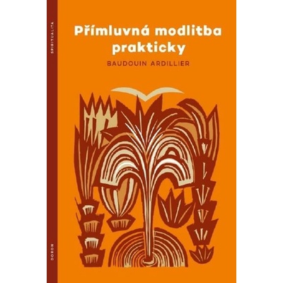 Přímluvná modlitba prakticky - Baudouin Ardillier