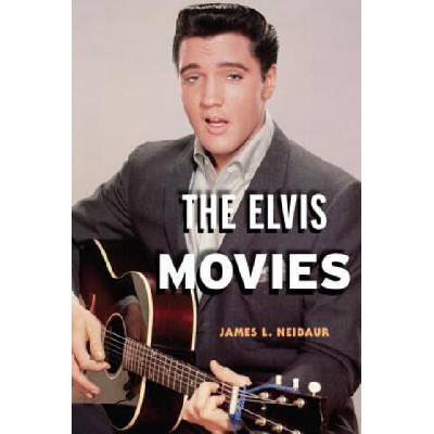 Elvis Movies | James L. Neibaur