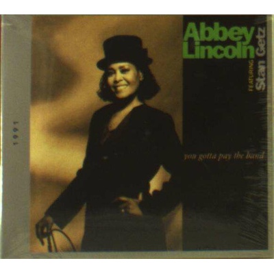 Abbey Lincoln - YOU GOTTA PAY THE BAND CD