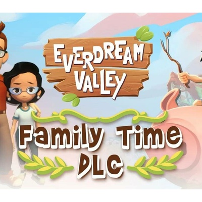 Everdream Valley: Family Time