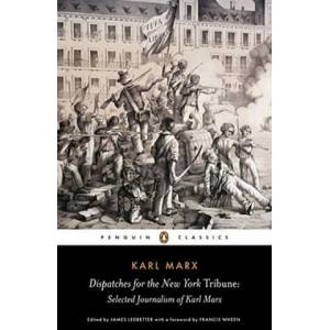 Dispatches for the New York Tribune | Karl Marx (2008)