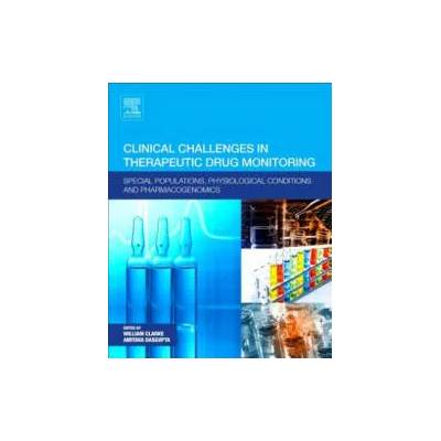 Clinical Challenges in Therapeutic Drug Monitoring | William Clarke