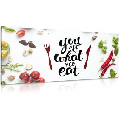 Obraz s nápisem - You are what you eat - 100x50