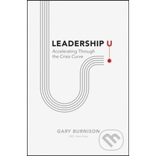 Leadership U: Accelerating Through the Crisis Curve Burnison GaryPevná vazba