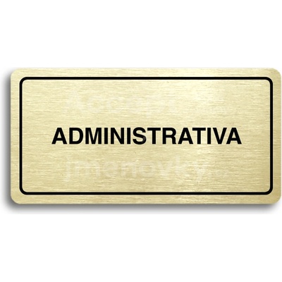 ACCEPT Piktogram ADMINISTRATIVA - zlatá tabulka - černý tisk