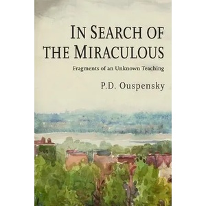 In Search of the Miraculous | P. D. Uspenskii (ISBN: 9781946963369)